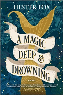 A Magic Deep and Drowning